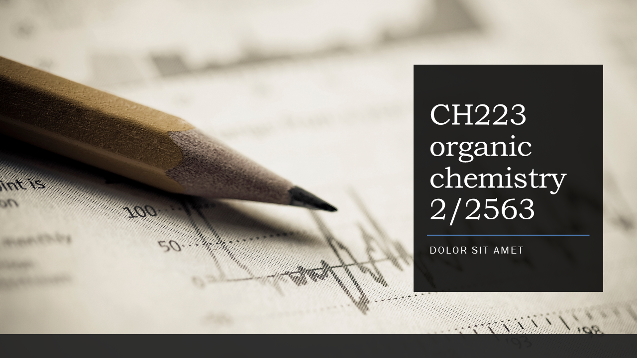 CH223: ORGANIC CHEMISTRY FOR TEACHER I_2/2563