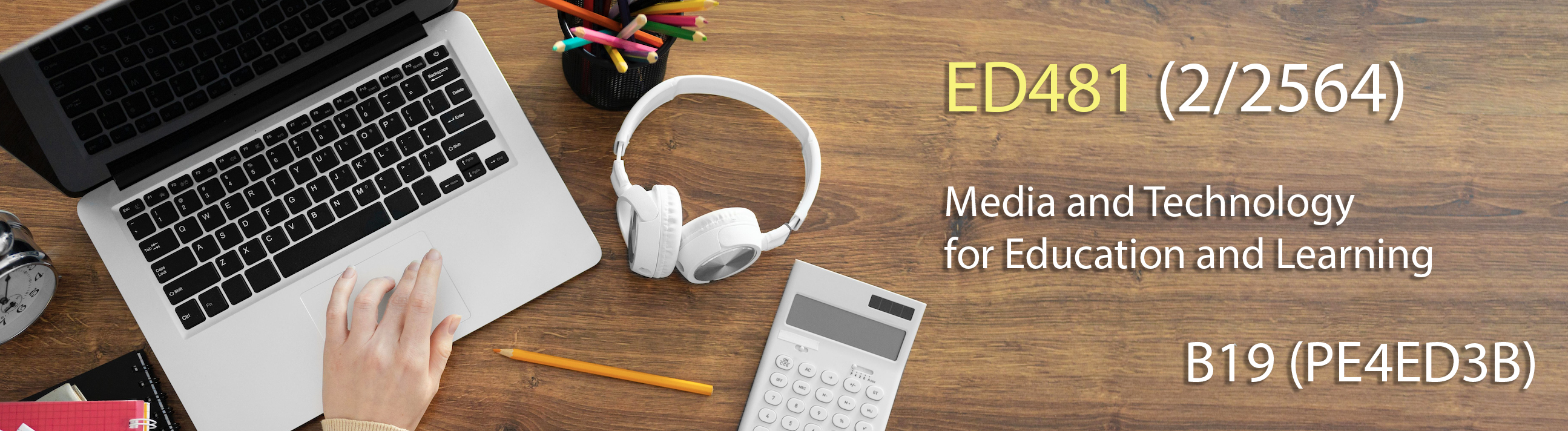 ED481 (B19) : Media and Technology for Education and Learning