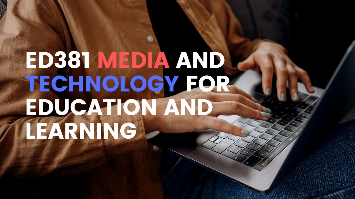 ED381 MEDIA AND TECHNOLOGY FOR EDUCATION AND LEARNING (2/2565)