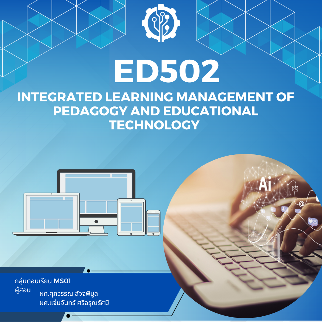 ED502 Integrated Learning Management of Pedagogy and Educational Technology[MS01]       
