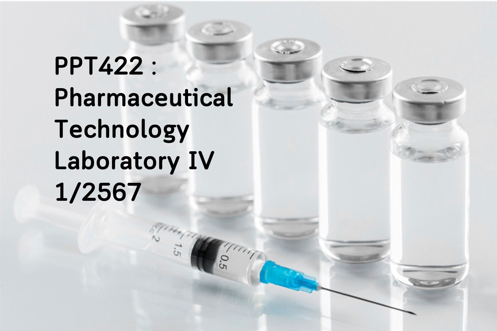 2567_PPT422: Pharmaceutical Technology Laboratory IV