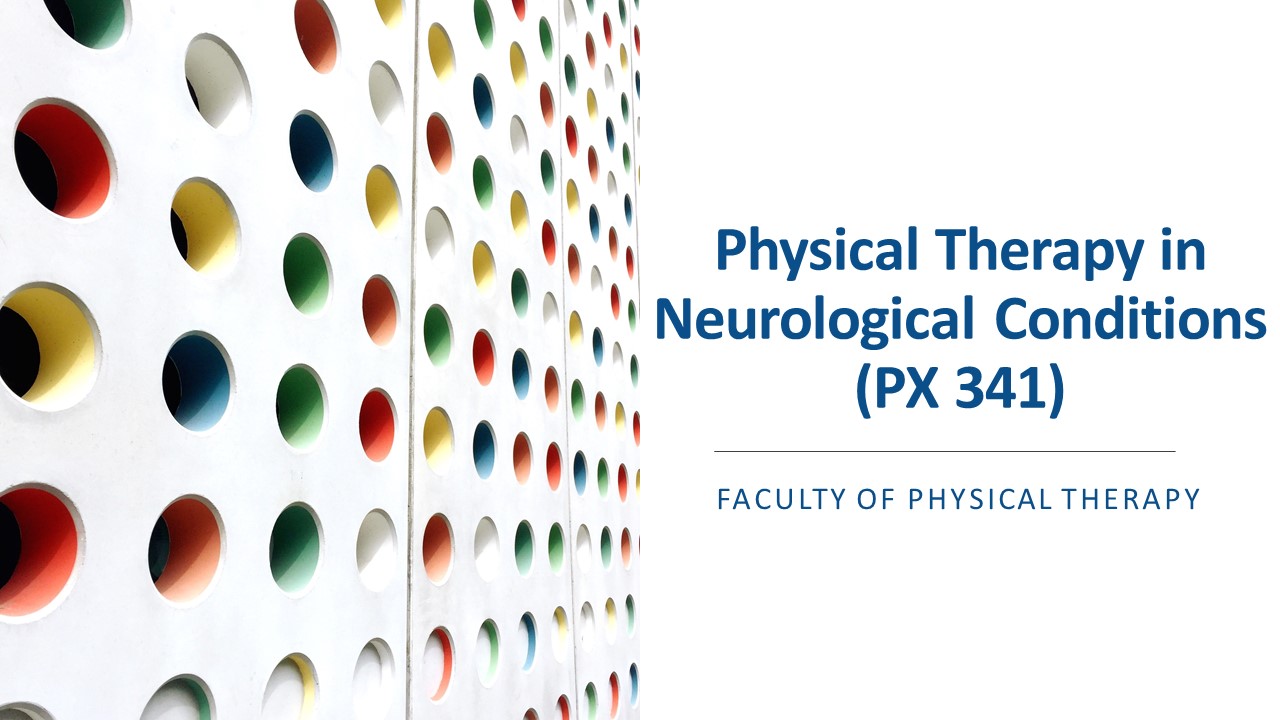 PTX 341 Physical Therapy in Neurological Conditions